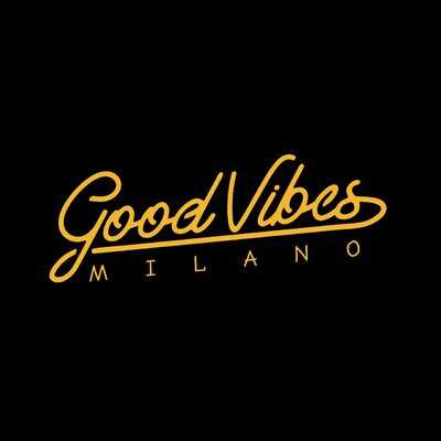 Good Vibes Milano, Milano