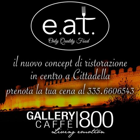 Eat Only Quality Food, Cittadella