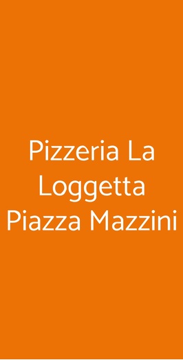 Pizzeria La Loggetta Piazza Mazzini, Santa Maria Capua Vetere