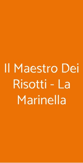 Il Maestro Dei Risotti - La Marinella, Genova