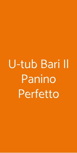 U-tub Bari Il Panino Perfetto, Bari