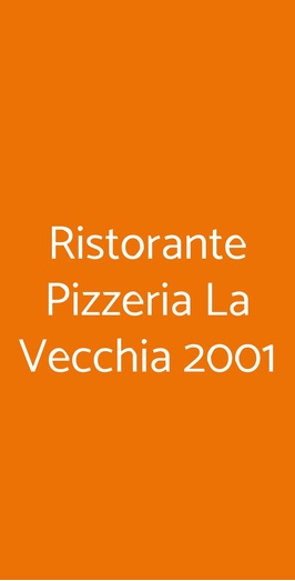 Ristorante Pizzeria La Vecchia 2001