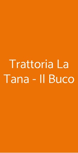 Trattoria La Tana - Il Buco, Monforte San Giorgio