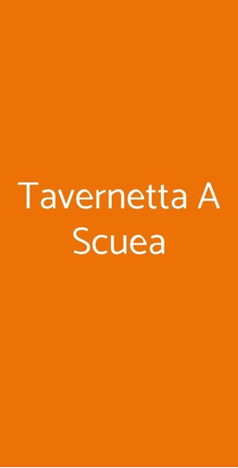 Tavernetta A Scuea, Mestre