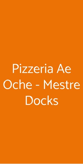 Pizzeria Ae Oche - Mestre Docks, Mestre