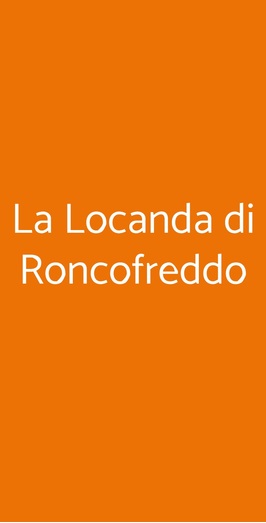 La Locanda Di Roncofreddo, Roncofreddo