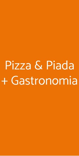 Pizza & Piada + Gastronomia, Savignano sul Rubicone