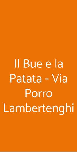 Il Bue E La Patata , Milano