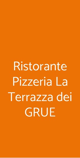 Ristorante Pizzeria La Terrazza Dei Grue, Castelli