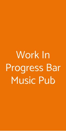 Work In Progress Bar Music Pub, Corigliano Calabro
