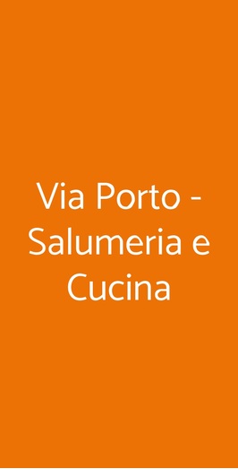 Via Porto - Salumeria E Cucina, Salerno