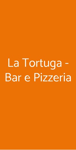 La Tortuga Bar E Pizzeria A Modena Menu Prezzi Recensioni