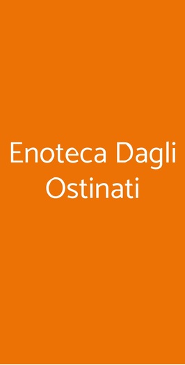 Enoteca Dagli Ostinati, Bologna