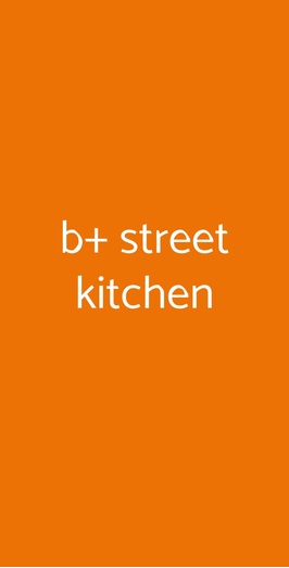 B+ Street Kitchen, Casalecchio di Reno