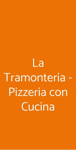 La Tramonteria - Pizzeria Con Cucina, Longiano