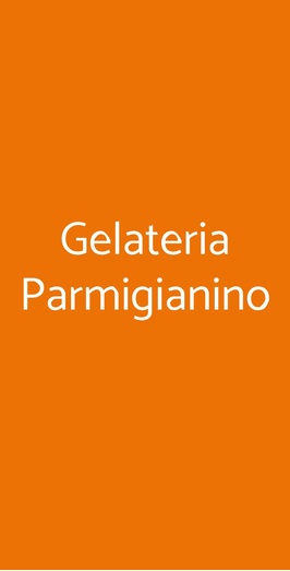 Gelateria Parmigianino, Parma