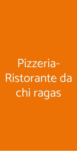 Pizzeria-ristorante Da Chi Ragas, Parma