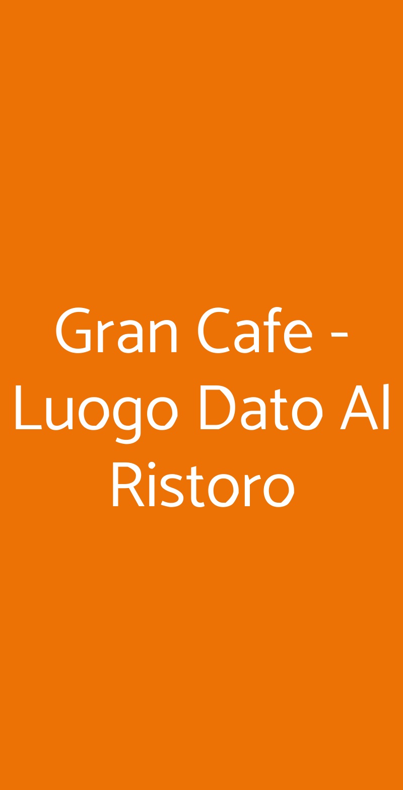 Gran Cafe - Luogo Dato Al Ristoro Bologna menù 1 pagina