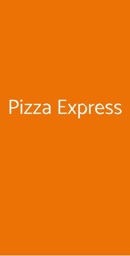 Pizza Express, Trieste