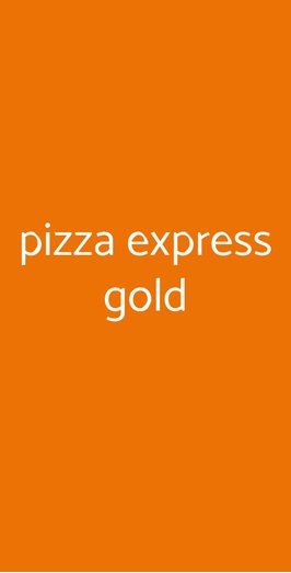 Pizza Express Gold, Udine