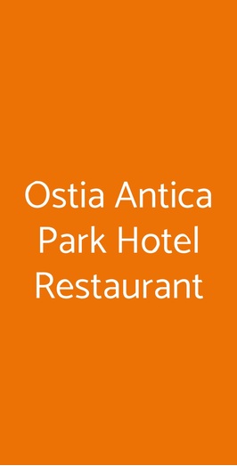 Ostia Antica Park Hotel Restaurant, Ostia Antica