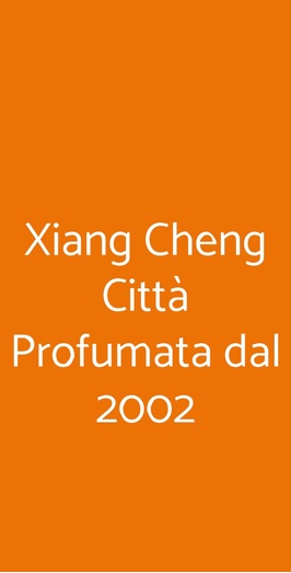 Xiang Cheng Città Profumata Dal 2002, Roma
