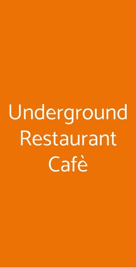 Underground Restaurant Cafè, Roma