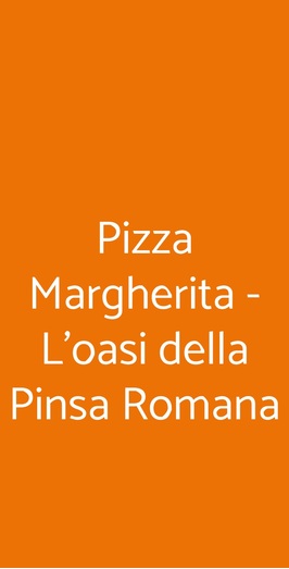 Pizza Margherita - L'oasi Della Pinsa Romana, Roma