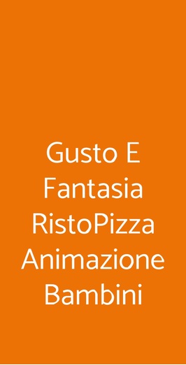 Gusto E Fantasia Ristopizza Animazione Bambini, Ciampino