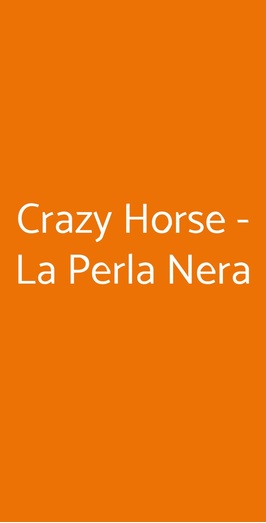 Crazy Horse - La Perla Nera, Roma