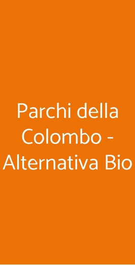 Parchi Della Colombo - Alternativa Bio, Roma