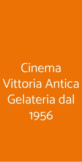 Cinema Vittoria Antica Gelateria Dal 1956, Roma