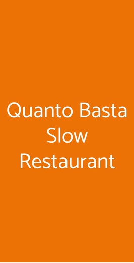 Quanto Basta Slow Restaurant, Roma