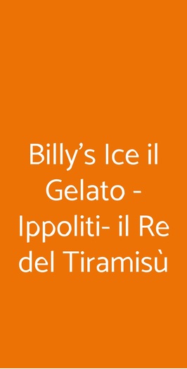 Billy's Ice Il Gelato -ippoliti- Il Re Del Tiramisù, Roma