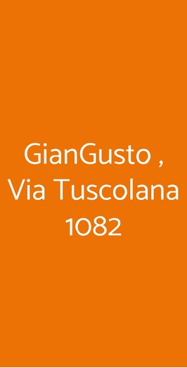 Giangusto , Via Tuscolana 1082, Roma