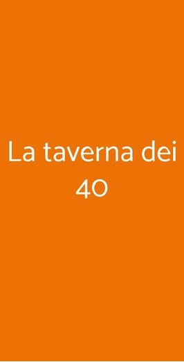 La Taverna Dei 40, Roma