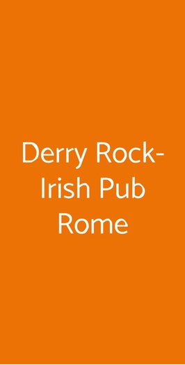 Derry Rock-irish Pub Rome, Roma