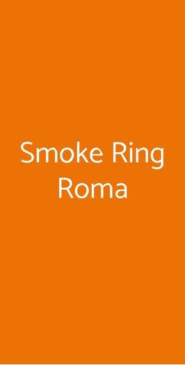 Smoke Ring Roma, Roma