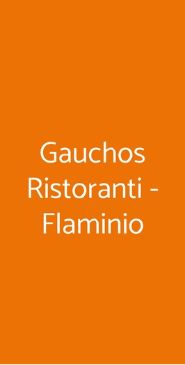 Gauchos Ristoranti - Flaminio