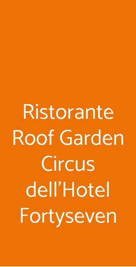 Ristorante Roof Garden Circus Dell'hotel Fortyseven, Roma