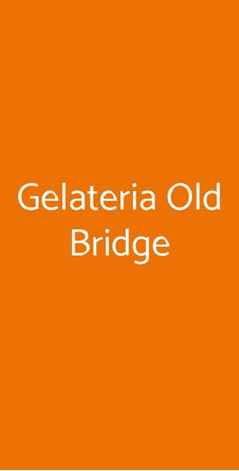 Gelateria Old Bridge, Roma