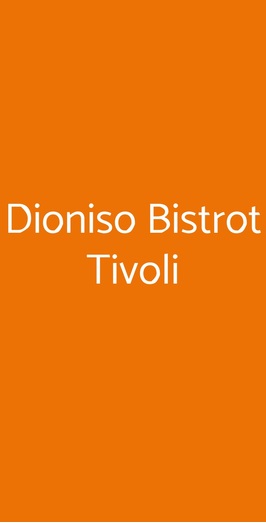 Dioniso Bistrot Tivoli, Tivoli