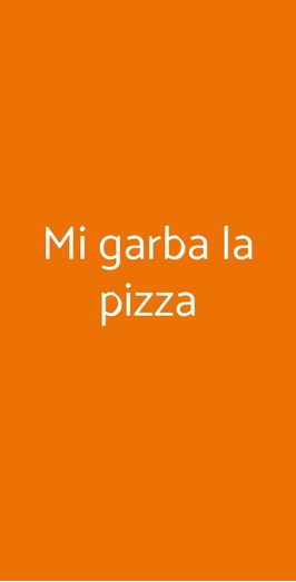 Mi Garba La Pizza, Roma