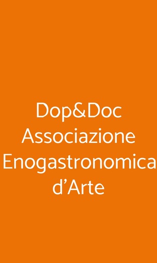 Dop&doc Associazione Enogastronomica D'arte, Roma