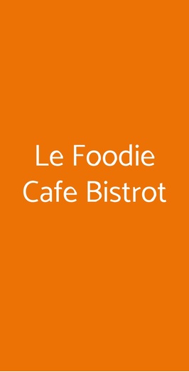 Le Foodie Cafe Bistrot, Roma