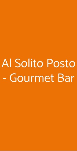 Al Solito Posto - Gourmet Bar, Roma