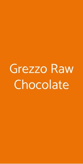 Grezzo Raw Chocolate, Roma