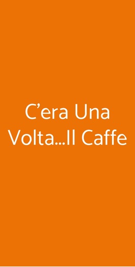 C'era Una Volta...il Caffe, Roma