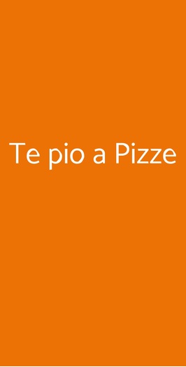 Te Pio A Pizze, Fiumicino
