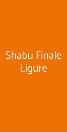 Shabu Finale Ligure, Finale Ligure